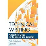Technical Writing: A Practical Guide for Engineers and Scientists (What Every Engineer Should Know)