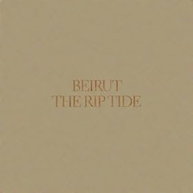 Beirut - The Rip Tide