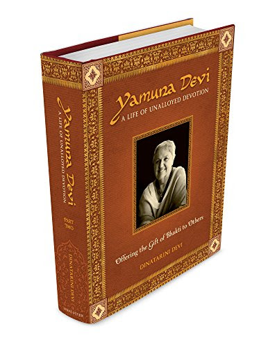 Yamuna Devi: A Life of Unalloyed Devotion: Part 2: Offering the Gift of Bhakti to OthersBy Dinatarini Devi