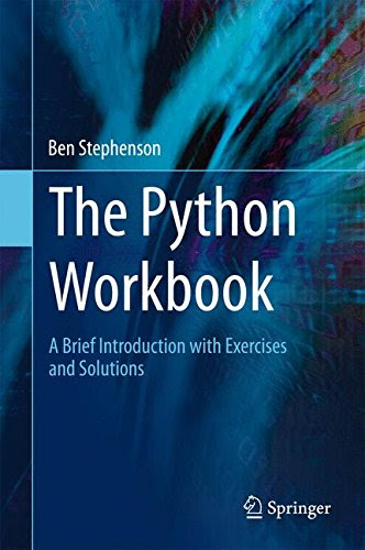 The Python Workbook: A Brief Introduction with Exercises and Solutions, by Ben Stephenson