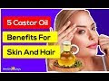 5 Castor Oil Benefits For Skin And Hair Which Will Convince You - Healthy Ways