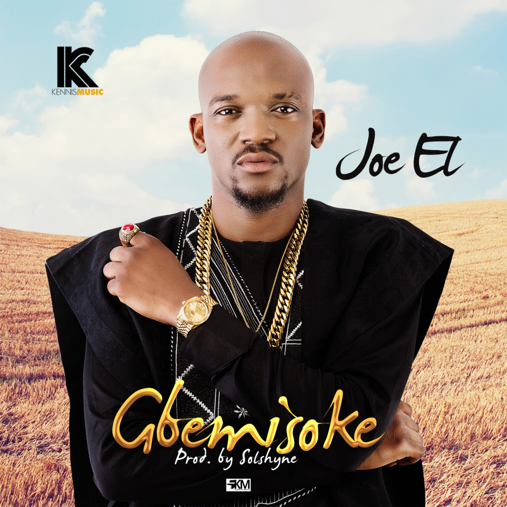 Joe EL - Gbemisoke (Prod. Solshyne)