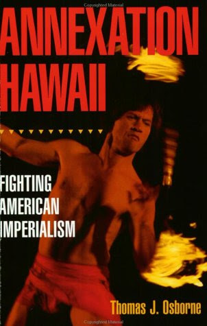 Annexation Hawaii: Fighting American ImperialismBy Thomas J. Osborne