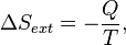 \Delta S_{ext} = - {Q \over T},