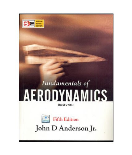 Fundamentals of Aerodynamics, by Anderson