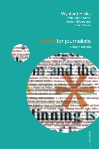 Writing for Journalists (Media Skills), by Wynford Hicks, Sally Adams, Harriett Gilbert, Tim Holmes