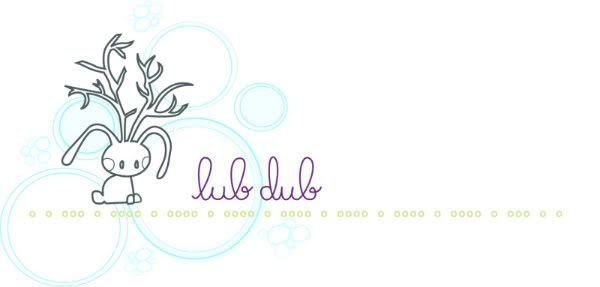 . lub dub .