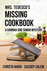 Mrs. Tedesco's Missing Cookbook by Christa Nardi and Cassidy Salem