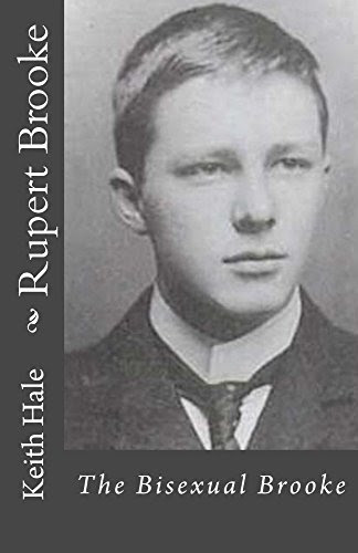 Rupert Brooke: The Bisexual Brooke, by Keith Hale