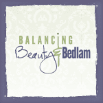 Beauty and Bedlam