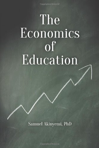 The Economics of Education, by Phd Samuel Akinyemi