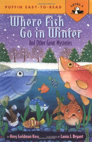 Where Fish Go In Winter (Easy-to-Read, Puffin), by Amy Goldman Koss
