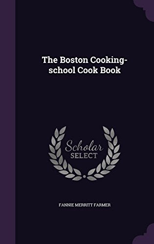 The Boston Cooking-school Cook Book, by Fannie Merritt Farmer