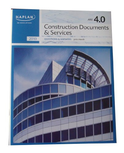 KAPLAN AE Education - ARE 4.0 - Construction Documents & Services - Practice Questions and Answers (KAPLAN AE Education), by John Hardt