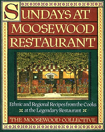 Sundays at Moosewood Restaurant: Ethnic and Regional Recipes from the Cooks at the, by Moosewood Collective