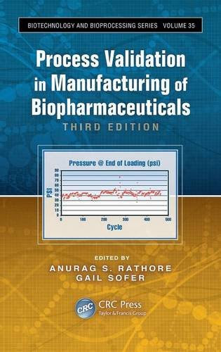 Process Validation in Manufacturing of Biopharmaceuticals, Third Edition (Biotechnology and Bioprocessing)From Brand: CRC Press