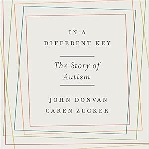 In a Different Key: The Story of Autism