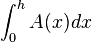 \int^{h}_{0}A(x)dx\,\!