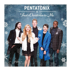Pentatonix  That39;s Christmas To Me Digital Download 