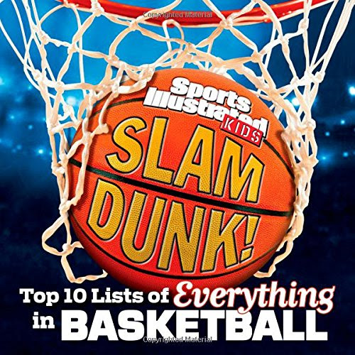 Download Sports Illustrated Kids Slam Dunk!: Top 10 Lists of Everything in Basketball Download Sports Illustrated Kids Slam Dunk!: Top 10 Lists of Everything in Basketball
