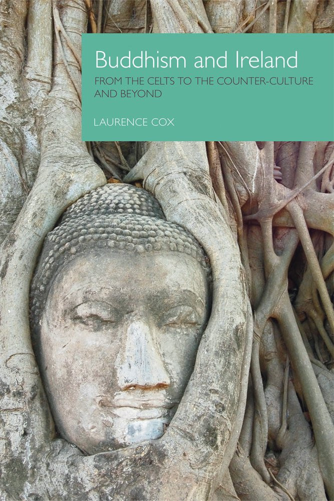 Buddhism and Ireland: From the Celts to the Counter-culture and ...