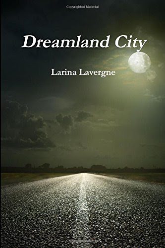 Dreamland City, by Larina Lavergne