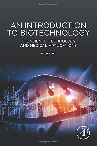 An Introduction to Biotechnology: The Science, Technology and Medical Applications (Woodhead Publishing Series in Biomedicine), by W T God