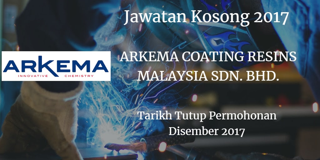 Jawatan Kosong ARKEMA COATING RESINS MALAYSIA SDN. BHD Disember 2017