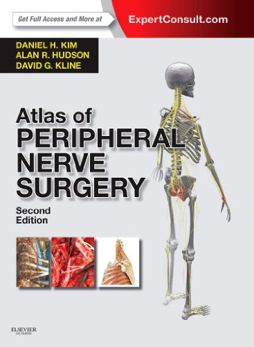 Atlas of Peripheral Nerve Surgery: Expert Consult - Online and Print, 2e, by Daniel H. Kim MD  FACS, Alan R. Hudson MD, David G. Kline MD