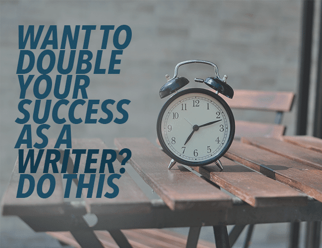 Want to Double Your Success as a Writer? Set an Intention for Sustainable Writing Habits