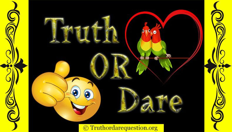 Best Truth Or Dare Questions For Teens Boys Girls Kids
