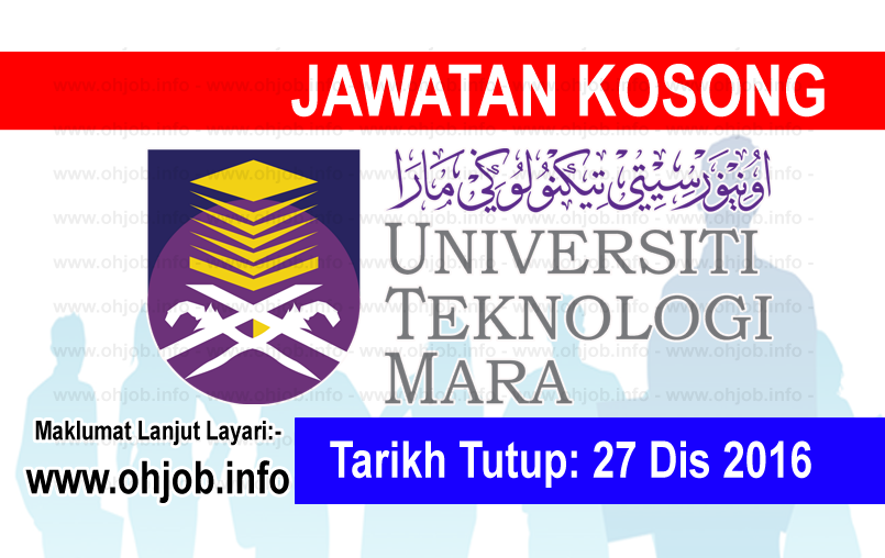 Jawatan Kerja Kosong Universiti Teknologi MARA (UiTM) logo www.ohjob.info disember 2016