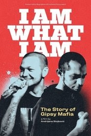 I am What I am – The Story of Gipsy Mafia (film) online stream watch
eng subs 2019