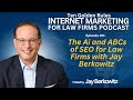 The Ai and ABCs of SEO for Law Firms with Jay Berkowitz