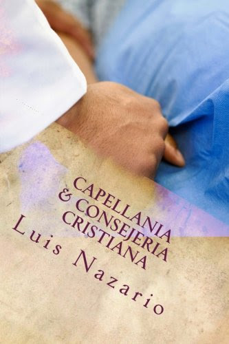 Capellania & Consejeria Cristiana (Spanish Edition), by Luis A. Nazario