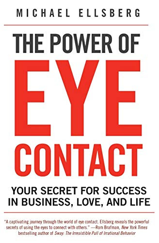 The Power of Eye Contact : Your Secret for Success in Business, Love, and Life (9780061782213)