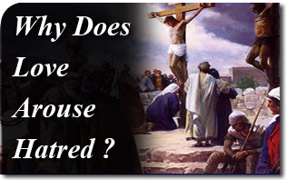 Why Does Love Arouse Hatred