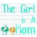 The Girl Is A Mom