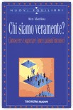 Chi Siamo Veramente?