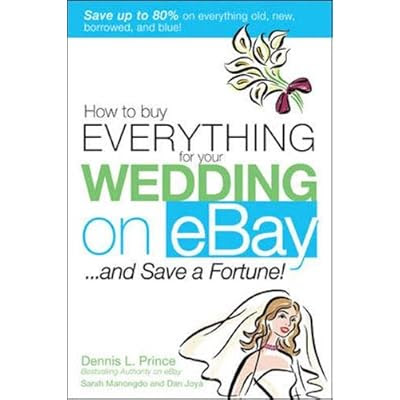 How To Buy Everything For Your Wedding On EBay And Save A Fortune