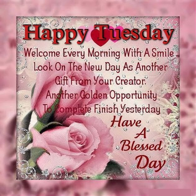 Happy Tuesday Have A Blessed Day Inspirational Quote ...