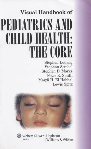 Visual Handbook of Pediatrics and Child Health: The Core: Co-published