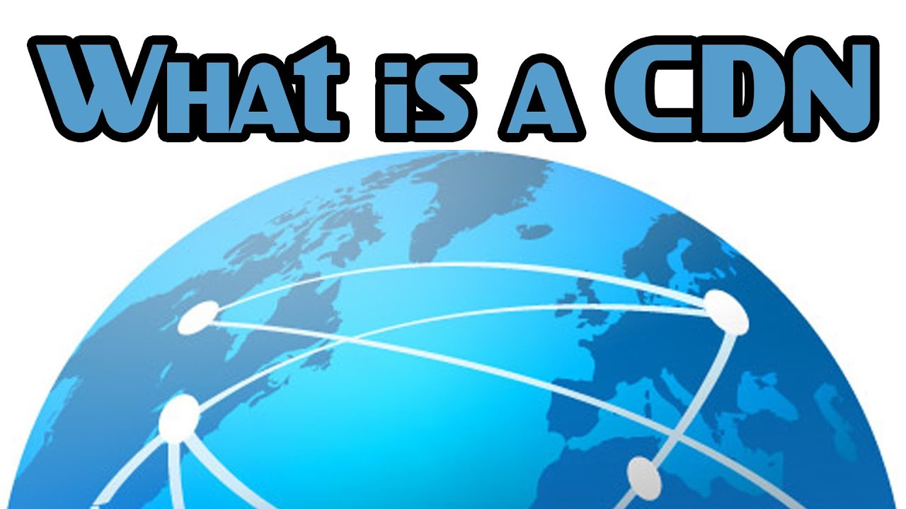 What Is A CDN And How Does It Work? - YouTube