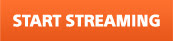 START STREAMING