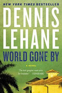 World Gone By by Dennis Lehane