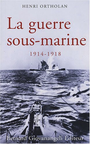 La guerre sous-marine (1914-1918) (French Edition)