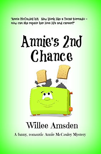 Annie's 2nd Chance: A Funny Romantic Annie McCauley Mystery (The Annie McCauley Romantic Comedy Mysteries), by Willee Amsden
