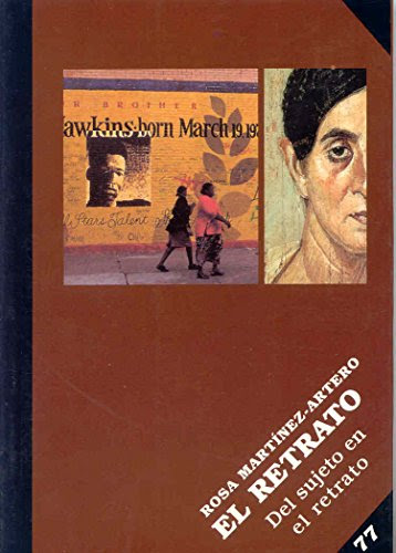 El retrato : del sujeto en el retrato, by ROSA MARTINEZ-ARTERO