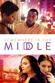 Somewhere in the Middle 2015 Ilmaiset Elokuvat 720p