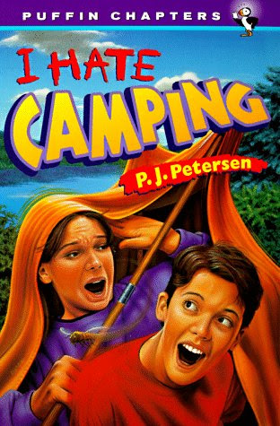 I Hate Camping (Puffin Chapters)By P. J. Petersen